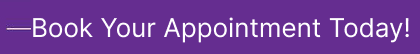 Purple banner with text saying "Book Your Appointment Today!"