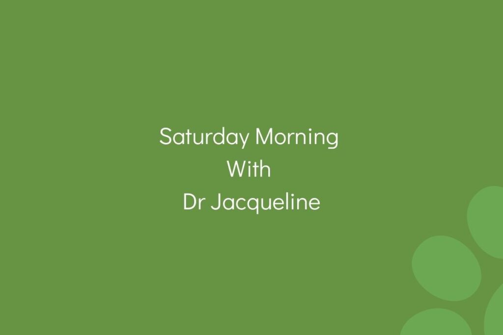 Text "Saturday Morning With Dr Jacqueline" on a green background with subtle circles.