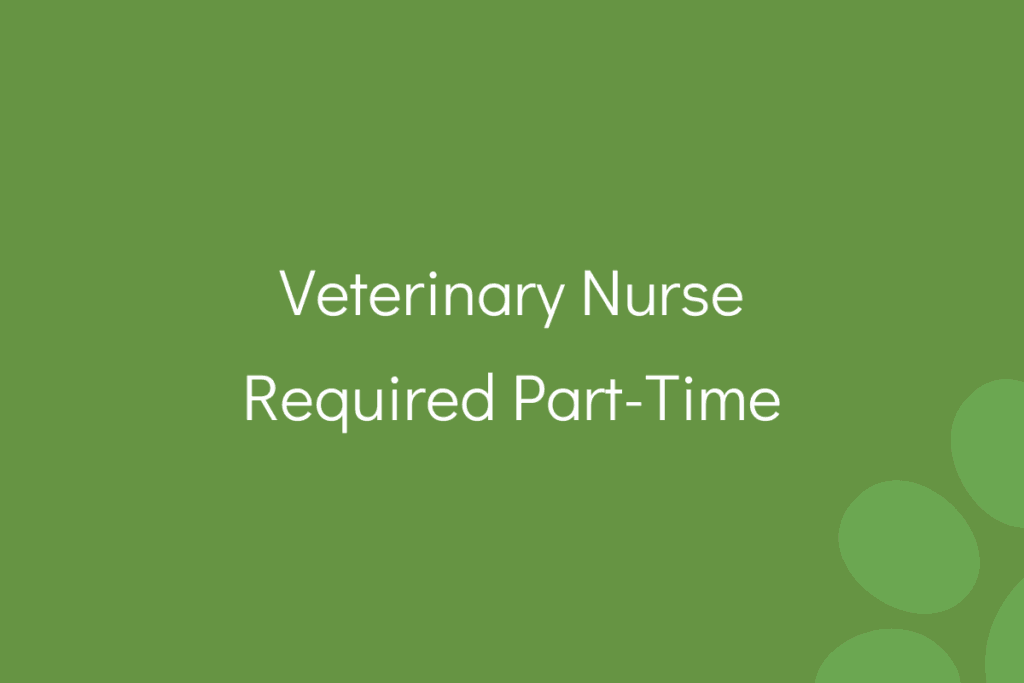 Text "Veterinary Nurse Required Part-Time" on a green background with bubbles.