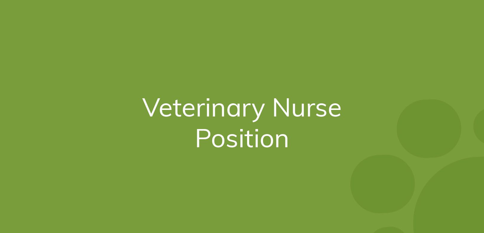 Text on a green background reads "Veterinary Nurse Position."