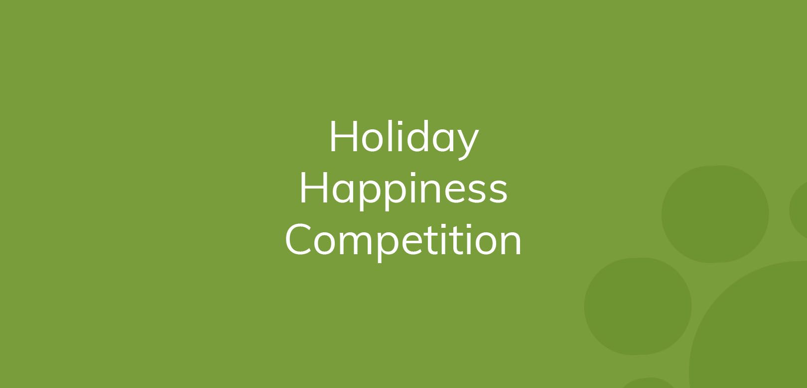 Text "Holiday Happiness Competition" on a lime green background with lighter circles.